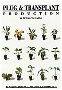Plug & Transplant Production: A Growers Guide (Hardcover, Book and Access)