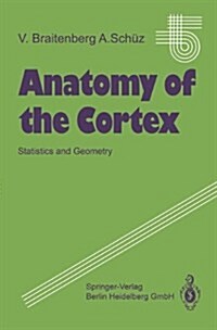 Anatomy of the Cortex: Statistics and Geometry (Studies of Brain Function) (Paperback, 1)