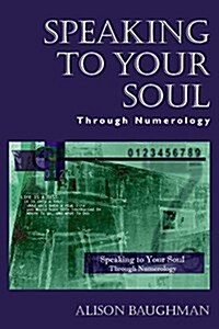 Speaking to Your Soul: Through Numerology (Paperback)