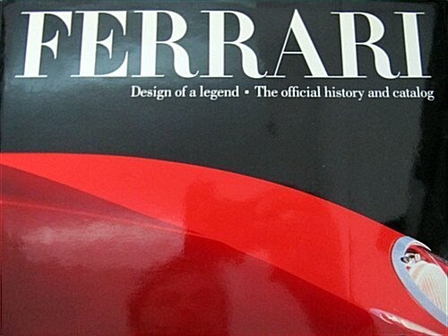 Ferrari: Design of a Legend: The Official History and Catalog (Hardcover, Abbeville Press)
