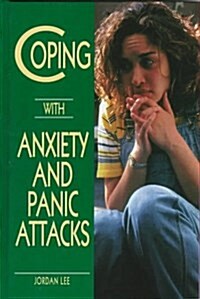 Coping With Anxiety and Panic Attacks (Library Binding)