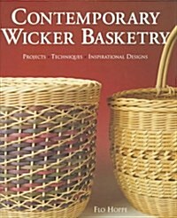 Contemporary Wicker Basketry: Projects, Techniques, Inspirational Designs (Paperback)