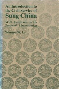 An Introduction to the civil service of Sung China : with emphasis on its personnel administration