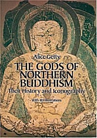 The Gods of Northern Buddhism: Their History and Iconography (Paperback, Dover ed)