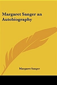 Margaret Sanger an Autobiography (Paperback)