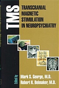 Transcranial Magnetic Stimulation in Neuropsychiatry (Hardcover, 1st)