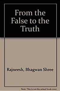 From the False to the Truth (Hardcover, 1st)