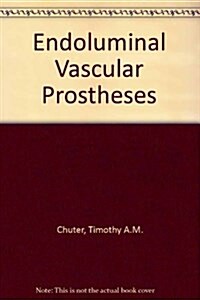 Endoluminal Vascular Prostheses (Hardcover, 1st)