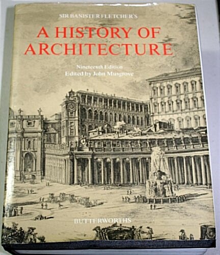 Sir Banister Fletchers a History of Architecture (Hardcover, 19th)