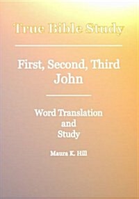 True Bible Study - First, Second, Third John (Paperback)