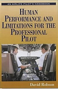 Human Performance and Limitations for the Professional Pilot (Airlife Pilots Handbooks) (Paperback)