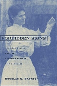 Forbidden Signs: American Culture and the Campaign against Sign Language (Hardcover)