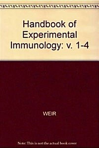 Handbook of Experimental Immunology: Immunochemistry/Cellular Immunology/Genetics and Molecular Immunology/Applications of Immunological Methods in (v (Hardcover, 4)