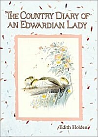 The Country Diary of an Edwardian Lady (Hardcover, 0)