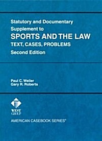 Statutory and Documentary Supplement to Cases, Materials and Problems on Sports and the Law (Paperback, 2nd)