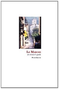 Le Marche: an insiders guide (Paperback)