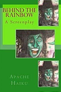 Behind the Rainbow: A Screenplay (Paperback)