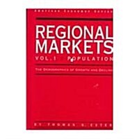 Regional Markets: The Demographics of Growth and Decline (American Consumer Series) (Hardcover)