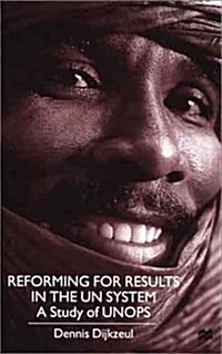 Reforming For Results in the Un System: A Study of UNOPS (Hardcover)
