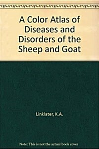 A Color Atlas of Diseases and Disorders of Sheep and Goats (Hardcover)