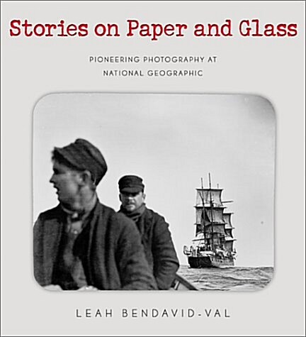[중고] Stories on Paper & Glass: Pioneering Photography at National Geographic (Hardcover)