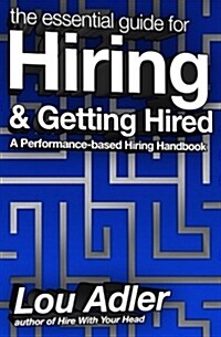 The Essential Guide for Hiring & Getting Hired: Performance-based Hiring Series (Paperback, 1)