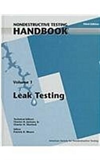 Leak Testing (Nondestructive Testing Handbook (3rd ed.), V. 1.) (Hardcover)