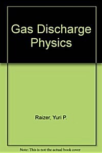 Gas Discharge Physics (Hardcover)