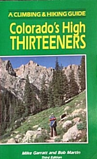 Colorados High Thirteeners: A Climbing and Hiking Guide (Paperback, 1st)