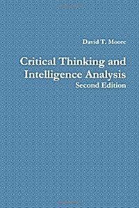 Critical Thinking and Intelligence Analysis (Paperback)