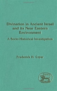 Divination in Ancient Israel and Its Near Eastern Environment (JSOT Supplement) (Hardcover)