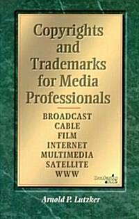 Copyrights and Trademarks for Media Professionals (Broadcast & Cable Series) (Paperback, 1)
