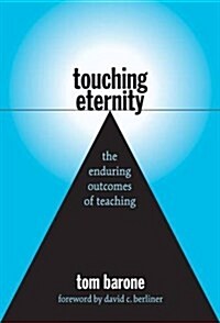 Touching Eternity: The Enduring Outcomes of Teaching (Paperback)