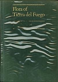 Flora of Tierra Del Fuego (Hardcover, First Edition)