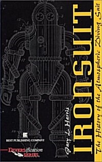 Ironsuit: The History of the Atmospheric Diving Suit (Paperback)