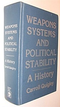 Weapons Systems and Political Stability (Hardcover)