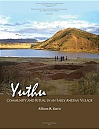 Yuthu: Community and Ritual in an Early Andean Village Volume 50 (Paperback)