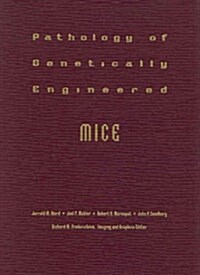 Pathology of Genetically Engineered Mice (Hardcover, 1)