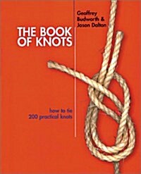 The Book of Knots: How to Tie 200 Practical Knots (Paperback, 1St Edition)