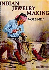 Indian Jewelry Making: Volume I (Spiral-bound)