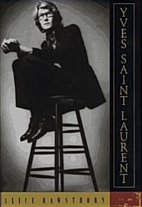 Yves Saint Laurent: A Biography (Hardcover, 1st ed. in the United States of America)