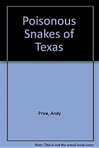 Poisonous Snakes of Texas (Paperback, 0)