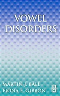 Vowel Disorders, 1e (Hardcover)