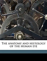 The anatomy and histology of the human eye (Paperback)