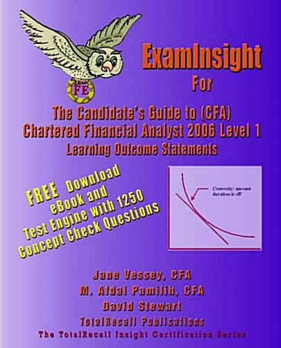 ExamInsight For CFA 2006 Level I Certification: The Candidates Guide to Chartered Financial Analyst Learning Outcome Statements (With Download Exam) (Paperback)