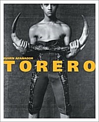 Torero: Matadors of Colombia, Mexico, Peru and Spain (Hardcover, First Edition)
