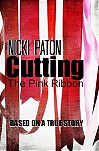 Cutting The Pink Ribbon (Paperback)