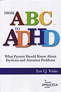 From ABC to ADHD: What Every Parent Should Know About Dyslexia and Attention Problems (Paperback)