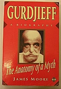 Gurdjieff: The Anatomy of a Myth : A Biography (Paperback)