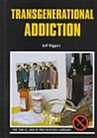 Transgenerational Addiction (Drug Abuse Prevention Library) (Library Binding)